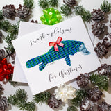 I want a platypus for Christmas. Watercolor Christmas Card for Women.