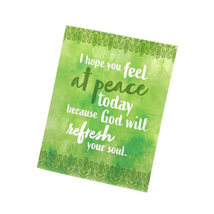 I hope you feel at peace today because God will refresh your soul. Everyday Greeting Cards for Christian Women.