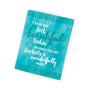 I hope you feel beautiful today because you are fearfully and wonderfully made. Everyday Greeting Cards for Christian Women.